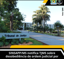 SINSAPP/MS notifica TJMS sobre desobediÃªncia de ordem judicial por parte da Agepen