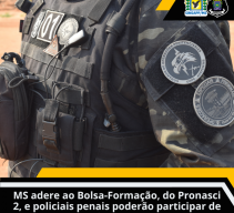 MS adere ao Bolsa-FormaÃ§Ã£o, do Pronasci 2, e policiais penais poderÃ£o participar de treinamentos