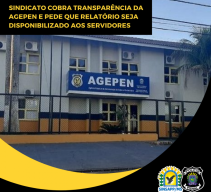 Sindicato cobra transparÃªncia da Agepen e pede que relatÃ³rio seja disponibilizado aos servidores
