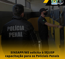 SINSAPP/MS solicita Ã  SEJUSP capacitaÃ§Ã£o para os Policiais Penais