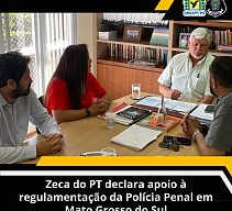 Zeca do PT declara apoio Ã  regulamentaÃ§Ã£o da PolÃ­cia Penal em Mato Grosso do Sul