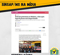 SINSAPP/MS na MÃ­dia: Policiais protestam na MÃ¡xima, 2 dias apÃ³s fuga de presos em Campo Grande