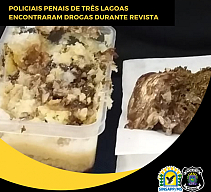 Em TrÃªs Lagoas, policiais penais encontram drogas escondidas em alimentos